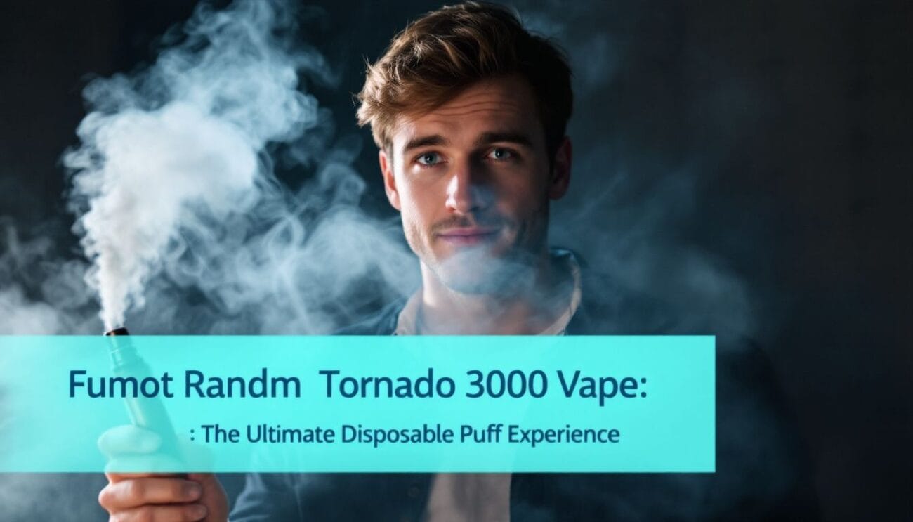 blogFumot Randm Tornado 30000 Vape: The Ultimate Disposable Puff Experienceintroduction